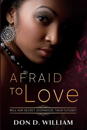 Cover image for Afraid to Love: Will her secret jeopardize their future?