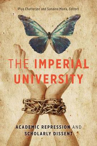 Cover image for The Imperial University: Academic Repression and Scholarly Dissent