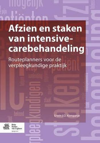 Cover image for Afzien En Staken Van Intensive-Carebehandeling: Routeplanners Voor de Verpleegkundige Praktijk