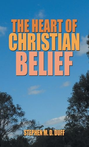 The Heart of Christian Belief