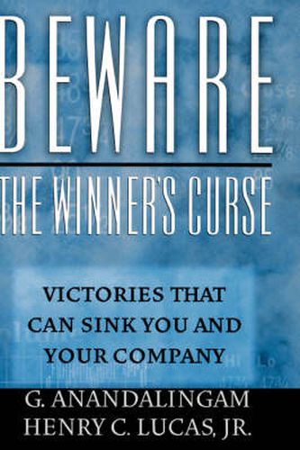 Cover image for Beware the Winner's Curse: Victories that Can Sink You and Your Company