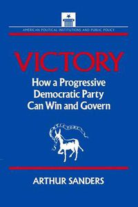 Cover image for Victory: How a Progressive Democratic Party Can Win the Presidency