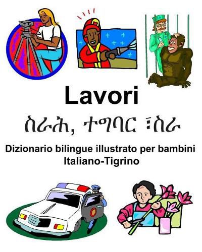 Cover image for Italiano-Tigrino Lavori/   ,          Dizionario bilingue illustrato per bambini