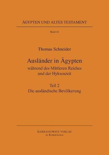 Cover image for Auslander in Agypten Wahrend Des Mittleren Reiches Und Der Hyksoszeit / Die Auslandische Bevolkerung