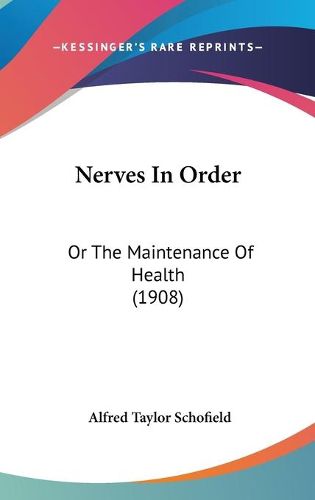 Cover image for Nerves in Order: Or the Maintenance of Health (1908)