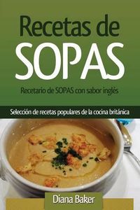 Cover image for Recetario de Sopas con sabor ingles: Seleccion de recetas populares de la cocina britanica