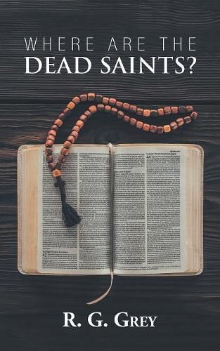 Where Are the Dead Saints?