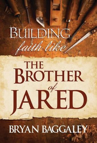 Cover image for Building Faith Like the Brother of Jared