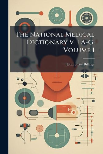 Cover image for The National Medical Dictionary V. 1 A-G, Volume 1