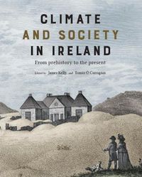 Cover image for Climate and society in Ireland: from prehistory to the present