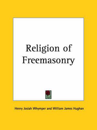 Cover image for Religion of Freemasonry (1888)