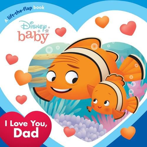 Cover image for I Love You, Dad (Disney Baby: a Lift-the-Flap Book)