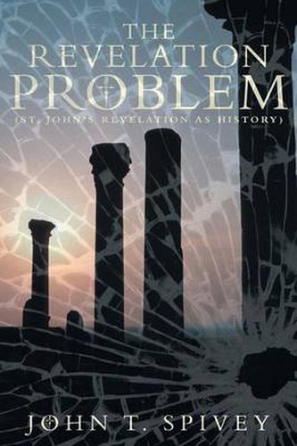 Cover image for The Revelation Problem: (St. John's Revelation as History)