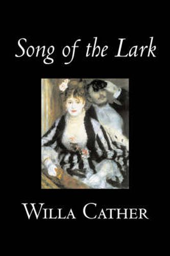 Cover image for Song of the Lark by Willa Cather, Fiction, Short Stories, Literary, Classics