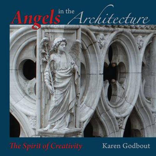 Cover image for Angels in the architecture: the spirit of creativity