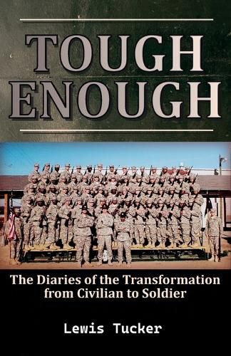 Cover image for Tough Enough, (The Diaries of the Transformation from Civilian to Soldier)