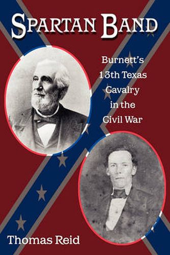 Cover image for Spartan Band: Burnett's 13th Texas Cavalry in the Civil War