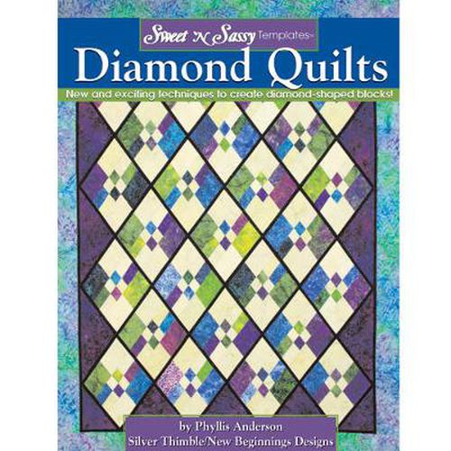 Cover image for Sweet 'N Sassy Templates (R) Diamond Quilts: New and exciting techniques to create diamond-shaped blocks!