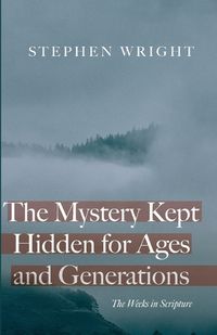 Cover image for The Mystery Kept Hidden for Ages and Generations