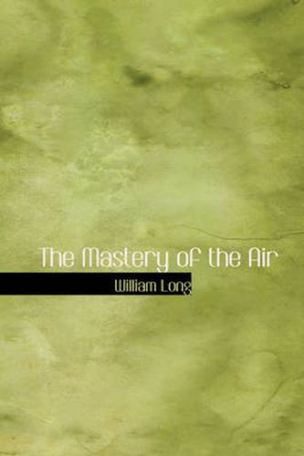 Cover image for The Mastery of the Air