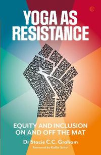 Cover image for Yoga as Resistance: Equity and Inclusion On and Off the Mat