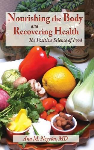 Cover image for Nourishing the Body and Recovering Health Hardcover: The Positive Science of Food