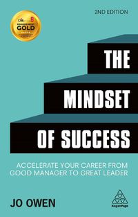 Cover image for The Mindset of Success: Accelerate Your Career from Good Manager to Great Leader