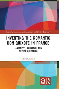 Cover image for Inventing the Romantic Don Quixote in France