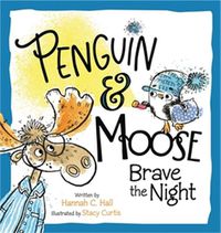 Cover image for Penguin & Moose Brave the Night