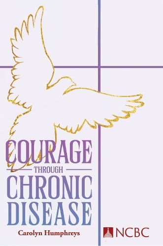 Cover image for Courage Through Chronic Disease