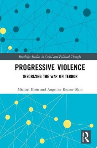 Cover image for Progressive Violence: Theorizing the War on Terror