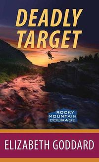 Cover image for Deadly Target: Rocky Mountain Courage