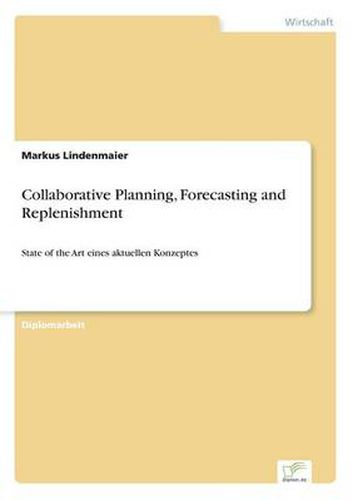 Cover image for Collaborative Planning, Forecasting and Replenishment: State of the Art eines aktuellen Konzeptes