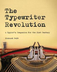 Cover image for The Typewriter Revolution: A Typist's Companion for the 21st Century