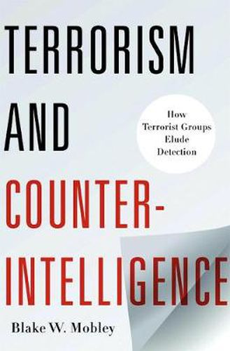 Cover image for Terrorism and Counterintelligence: How Terrorist Groups Elude Detection