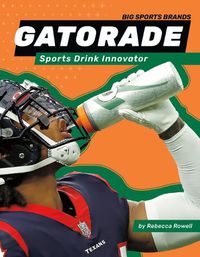 Cover image for Gatorade: Sports Drink Innovator