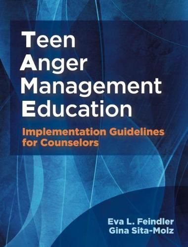 Cover image for Teen Anger Management Education: Implementation Guidelines for Counselors