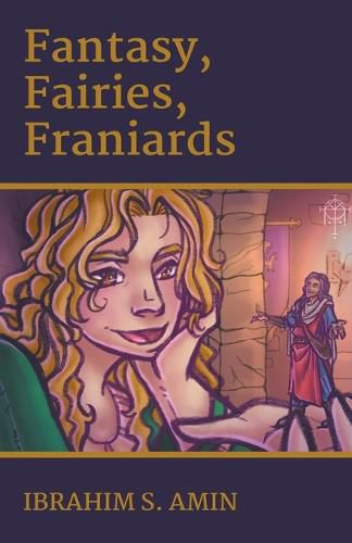 Cover image for Fantasy, Fairies, Franiards: A Poetry Chapbook