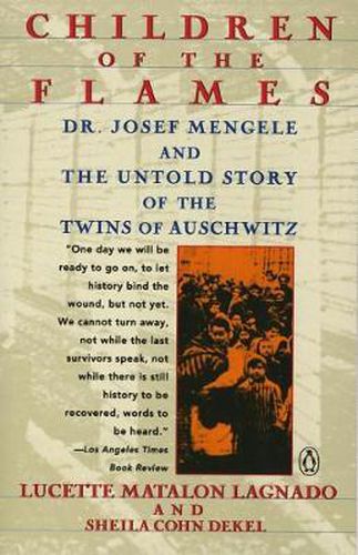 Cover image for Children of the Flames: Dr. Josef Mengele and the Untold Story of the Twins of Auschwitz