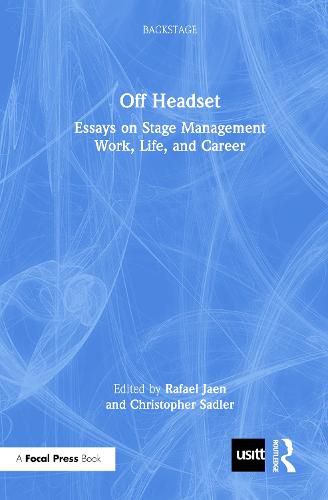 Cover image for Off Headset: Essays on Stage Management Work, Life, and Career