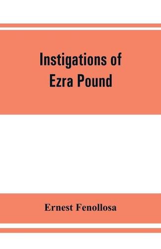 Cover image for Instigations of Ezra Pound, together with an essay on the Chinese written character