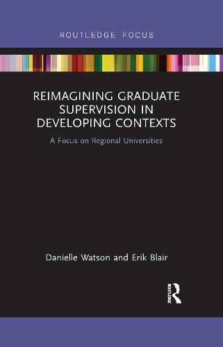 Reimagining Graduate Supervision in Developing Contexts: A Focus on Regional Universities