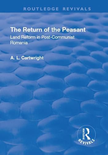 Cover image for The Return of the Peasant: Land Reform in Post-Communist Romania