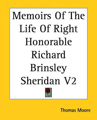 Cover image for Memoirs Of The Life Of Right Honorable Richard Brinsley Sheridan V2