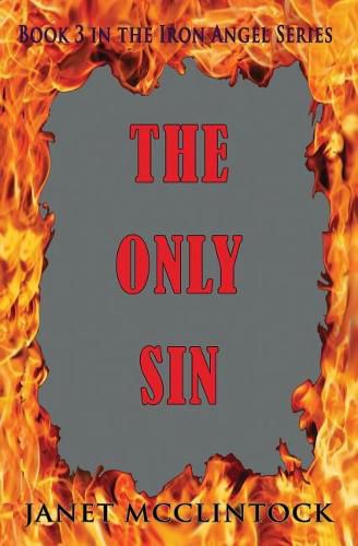 Cover image for The Only Sin: Book 3 of the Iron Angel Series