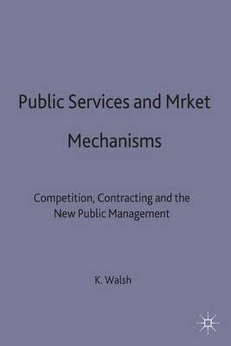 Cover image for Public Services and Market Mechanisms: Competition, Contracting and the New Public Management