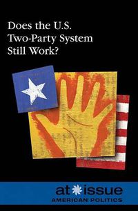 Cover image for Does the U.S. Two-Party System Still Work?