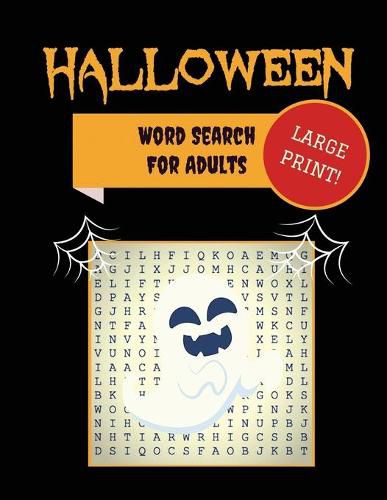 Cover image for Large Print Halloween Word Search For Adults: 30+ Spooky Puzzles - Extra-Large, For Adults & Seniors - With Scary Pictures - Trick-or-Treat Yourself to These Eery Word Find Puzzles!