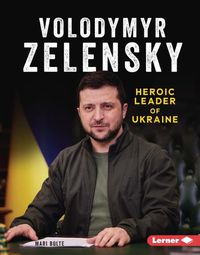 Cover image for Volodymyr Zelensky: Heroic Leader of Ukraine