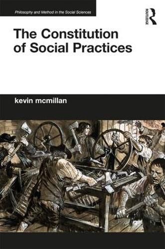 Cover image for The Constitution of Social Practices